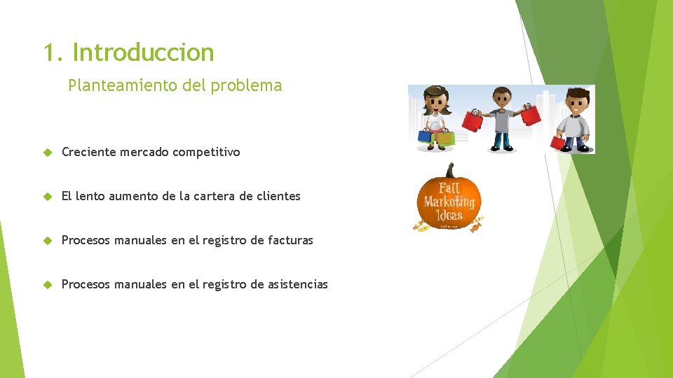 1. Introduccion Planteamiento del problema Creciente mercado competitivo El lento aumento de la cartera