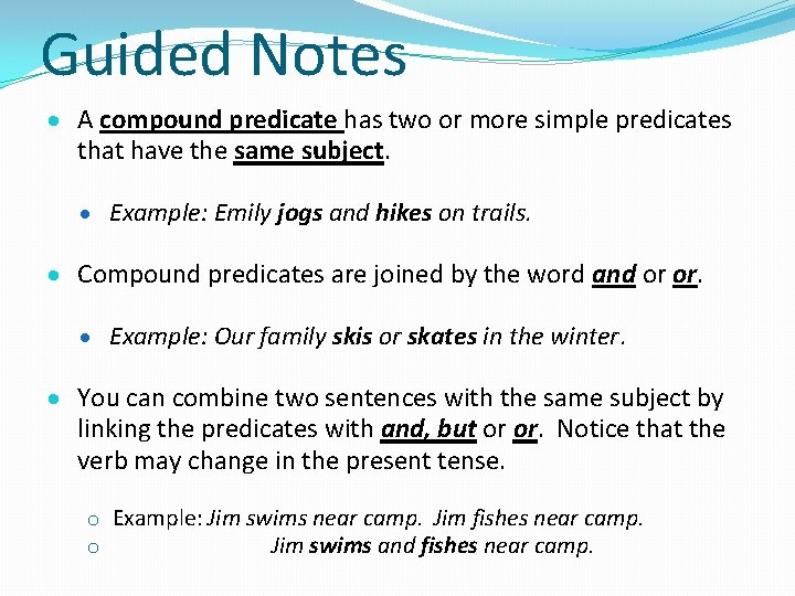 Guided Notes A compound predicate has two or more simple predicates that have the