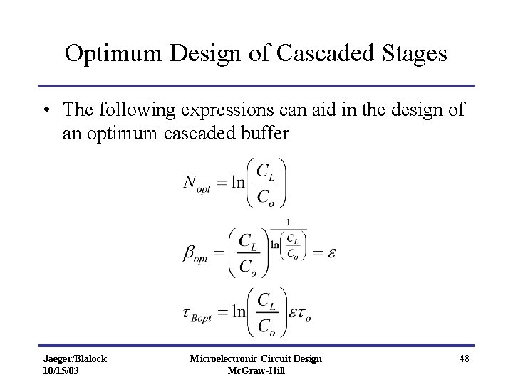 Optimum Design of Cascaded Stages • The following expressions can aid in the design