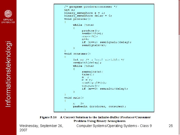 Informationsteknologi Wednesday, September 26, 2007 Computer Systems/Operating Systems - Class 9 25 