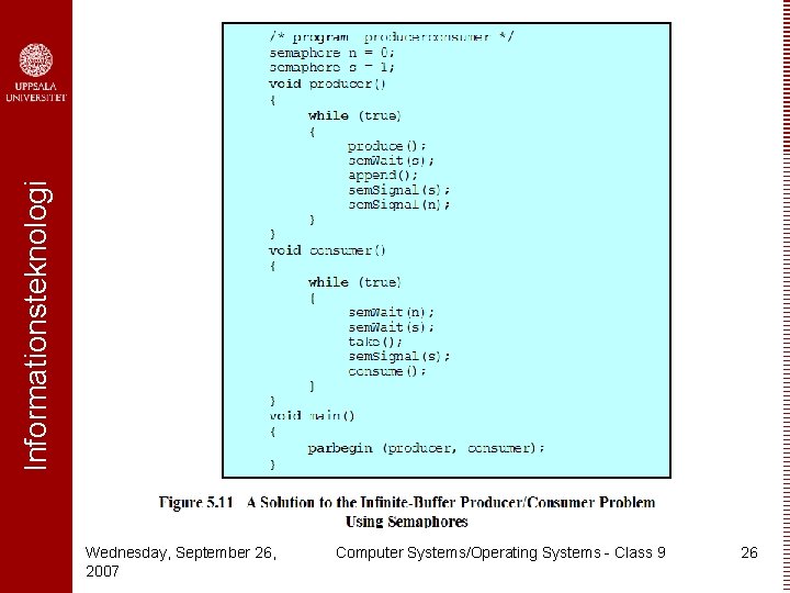 Informationsteknologi Wednesday, September 26, 2007 Computer Systems/Operating Systems - Class 9 26 