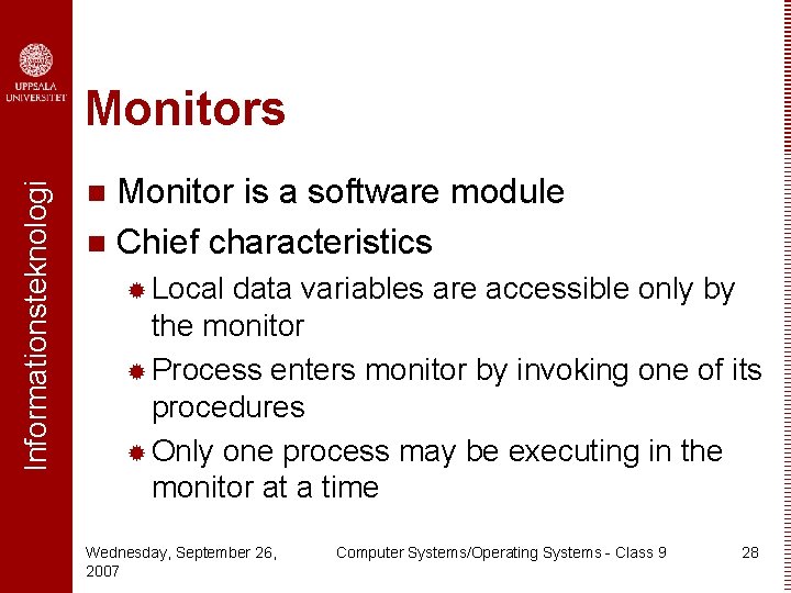 Informationsteknologi Monitors Monitor is a software module n Chief characteristics n ® Local data