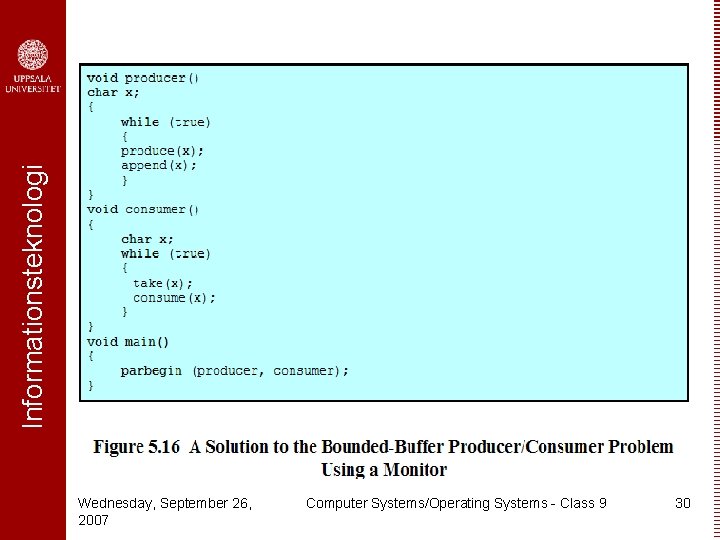 Informationsteknologi Wednesday, September 26, 2007 Computer Systems/Operating Systems - Class 9 30 