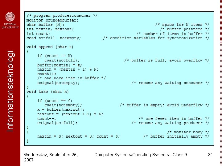 Informationsteknologi Wednesday, September 26, 2007 Computer Systems/Operating Systems - Class 9 31 