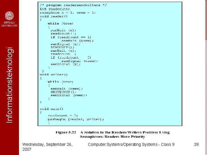 Informationsteknologi Wednesday, September 26, 2007 Computer Systems/Operating Systems - Class 9 39 