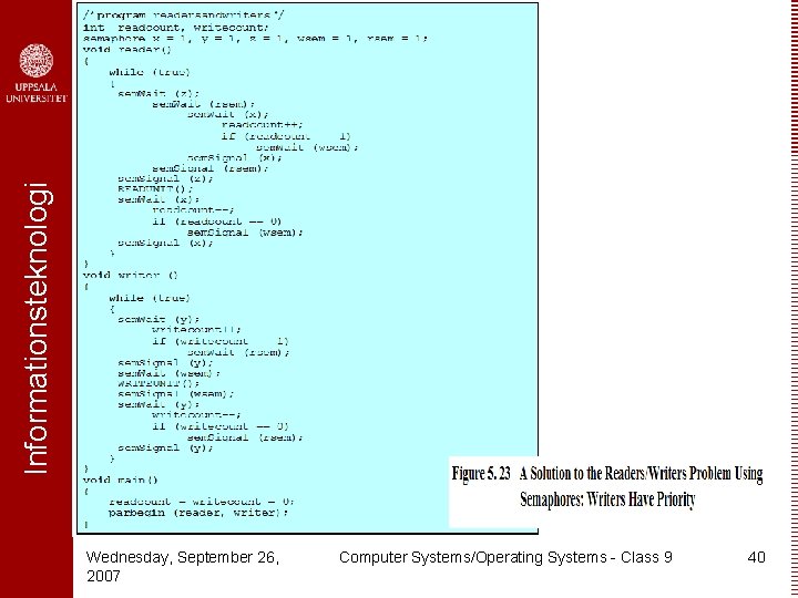 Informationsteknologi Wednesday, September 26, 2007 Computer Systems/Operating Systems - Class 9 40 