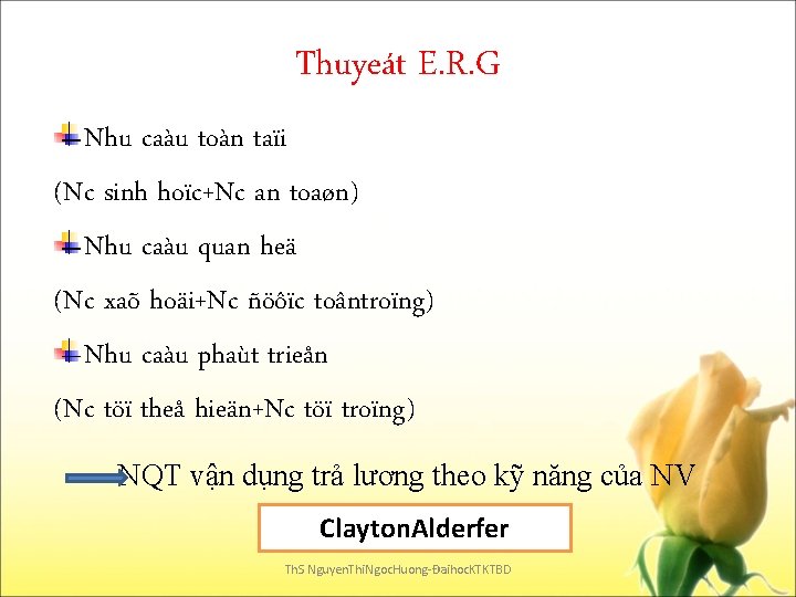 Thuyeát E. R. G Nhu caàu toàn taïi (Nc sinh hoïc+Nc an toaøn) Nhu