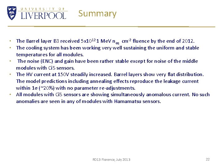 Summary • The Barrel layer B 3 received 5 x 1012 1 Me. V