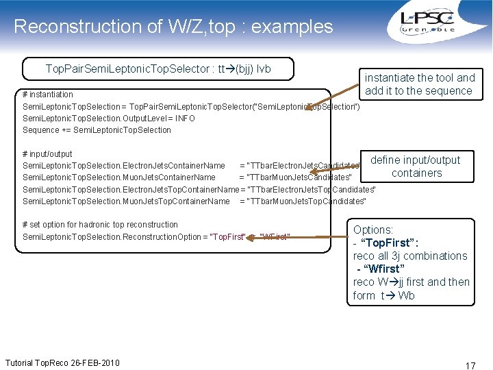 Reconstruction of W/Z, top : examples Top. Pair. Semi. Leptonic. Top. Selector : tt