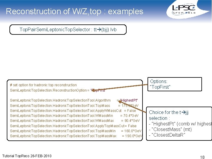 Reconstruction of W/Z, top : examples Top. Pair. Semi. Leptonic. Top. Selector : tt