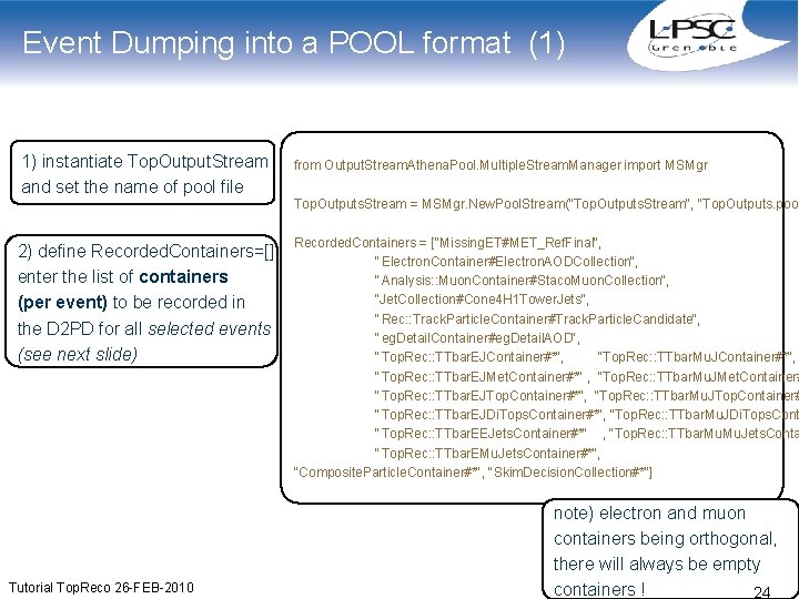 Event Dumping into a POOL format (1) 1) instantiate Top. Output. Stream and set