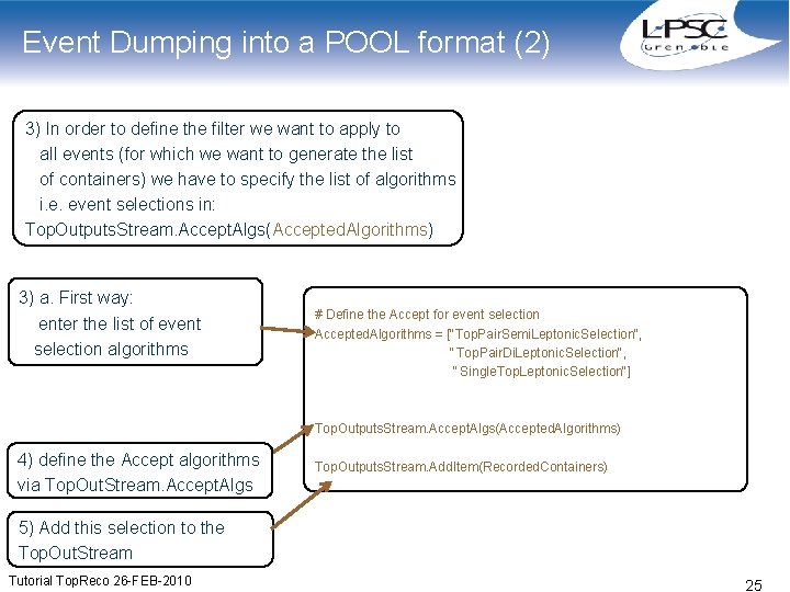 Event Dumping into a POOL format (2) 3) In order to define the filter