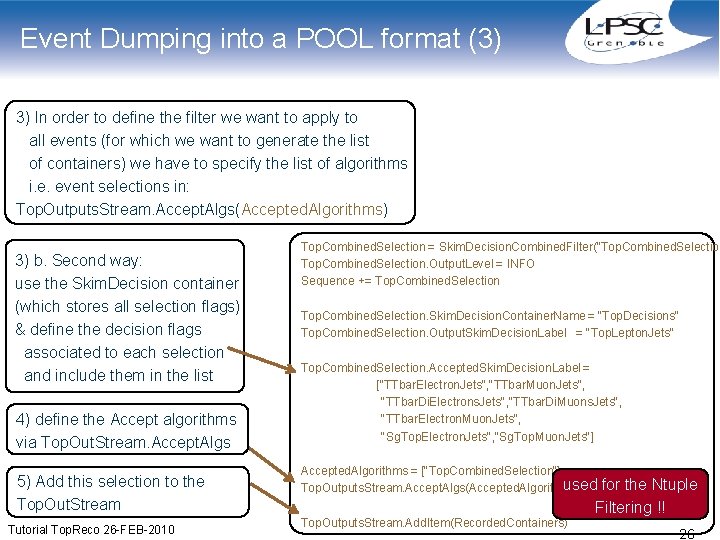 Event Dumping into a POOL format (3) 3) In order to define the filter