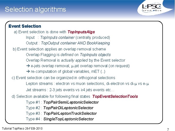 Selection algorithms Event Selection a) Event selection is done with Top. Inputs. Algs Input