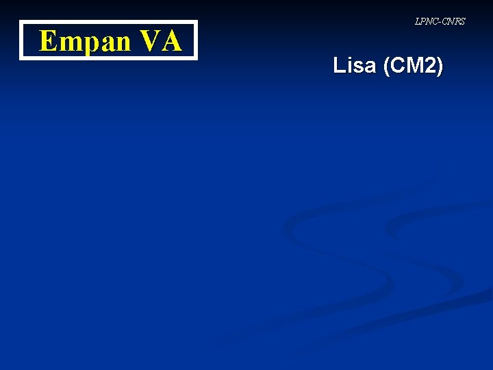 Empan VA LPNC-CNRS Lisa (CM 2) 
