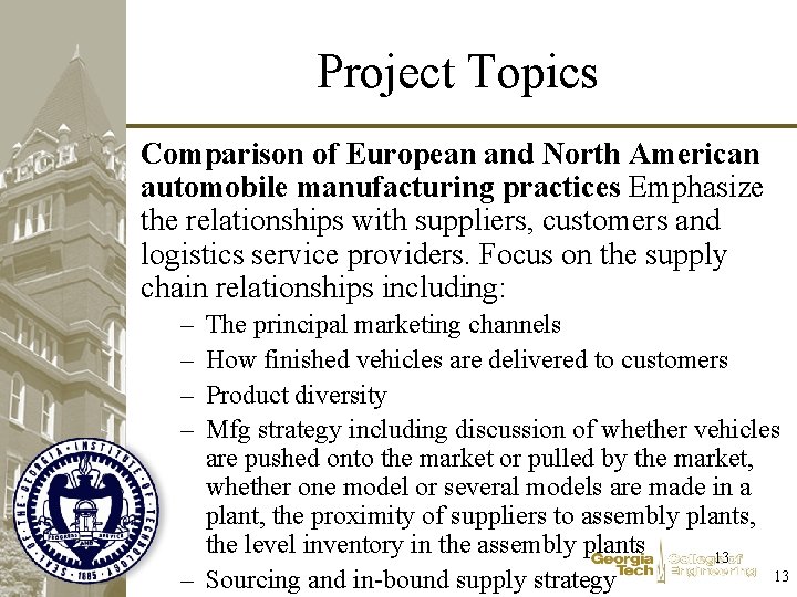 Project Topics Comparison of European and North American automobile manufacturing practices Emphasize the relationships