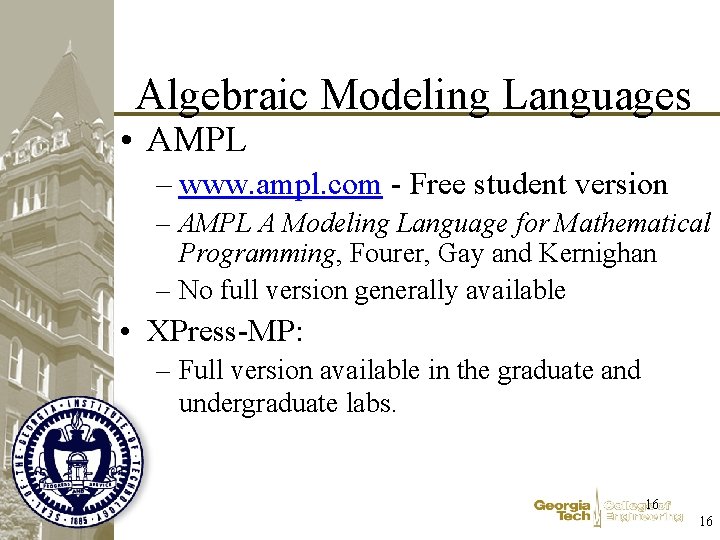 Algebraic Modeling Languages • AMPL – www. ampl. com - Free student version –