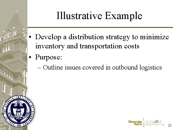 Illustrative Example • Develop a distribution strategy to minimize inventory and transportation costs •
