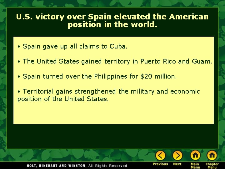 U. S. victory over Spain elevated the American position in the world. • Spain