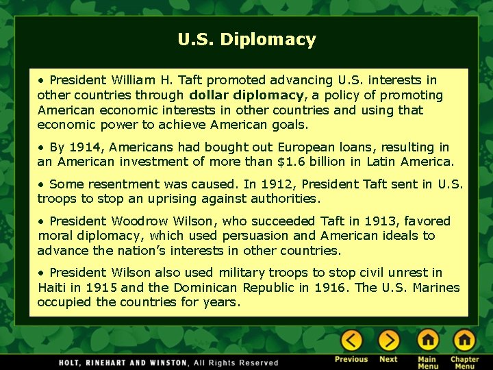 U. S. Diplomacy • President William H. Taft promoted advancing U. S. interests in