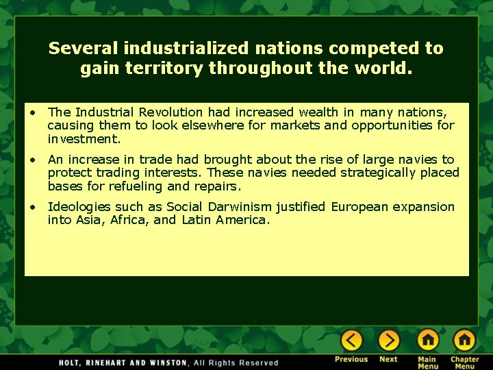 Several industrialized nations competed to gain territory throughout the world. • The Industrial Revolution