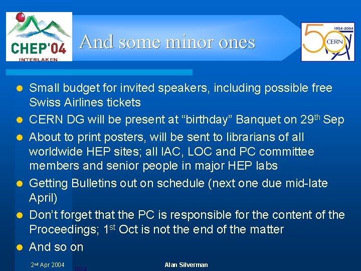 And some minor ones l l l Small budget for invited speakers, including possible