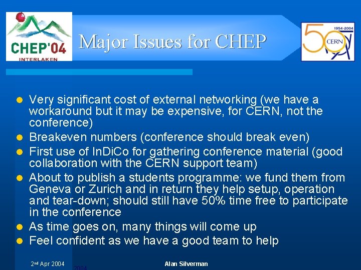 Major Issues for CHEP l l l Very significant cost of external networking (we