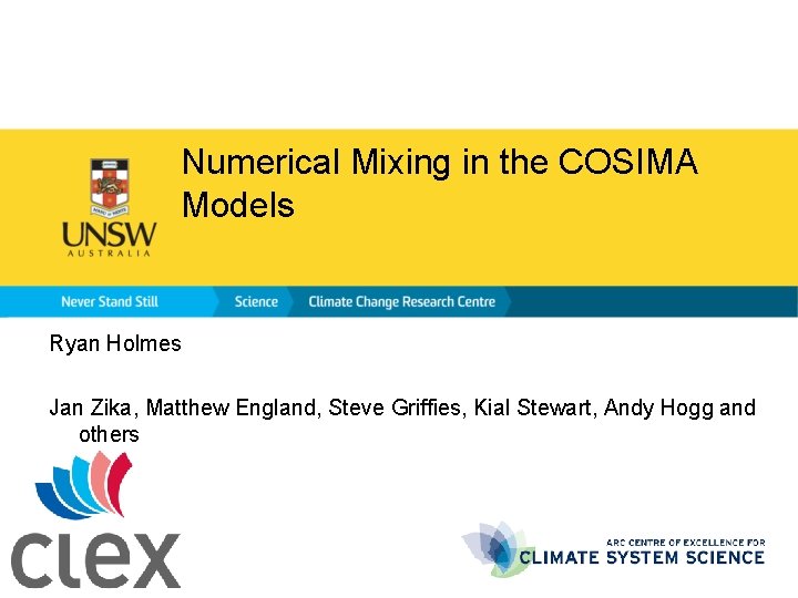 Numerical Mixing in the COSIMA Models Ryan Holmes Jan Zika, Matthew England, Steve Griffies,