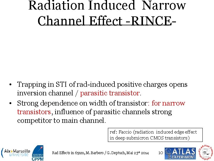 Radiation Induced Narrow Channel Effect -RINCE- • Trapping in STI of rad-induced positive charges