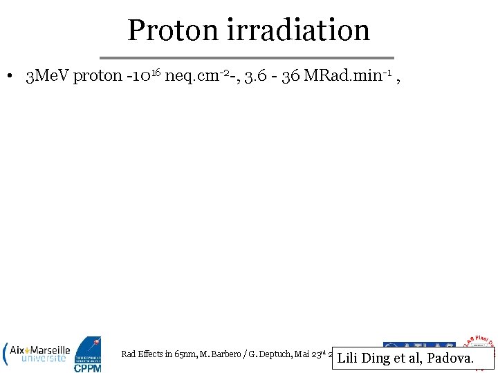 Proton irradiation • 3 Me. V proton -1016 neq. cm-2 -, 3. 6 -