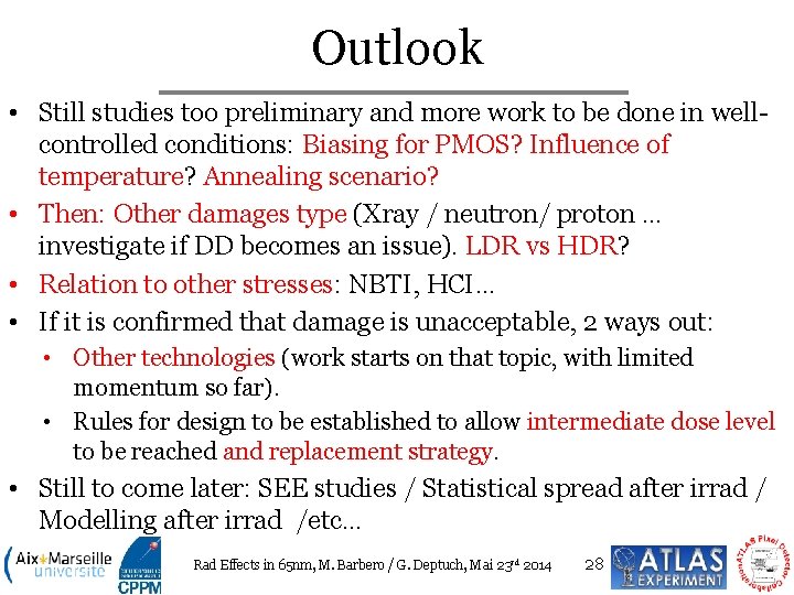 Outlook • Still studies too preliminary and more work to be done in wellcontrolled