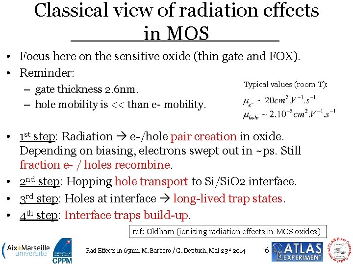Classical view of radiation effects in MOS • Focus here on the sensitive oxide