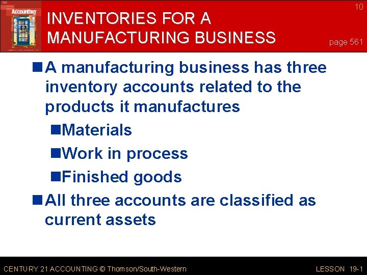 10 INVENTORIES FOR A MANUFACTURING BUSINESS page 561 n A manufacturing business has three