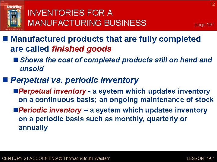 12 INVENTORIES FOR A MANUFACTURING BUSINESS page 561 n Manufactured products that are fully