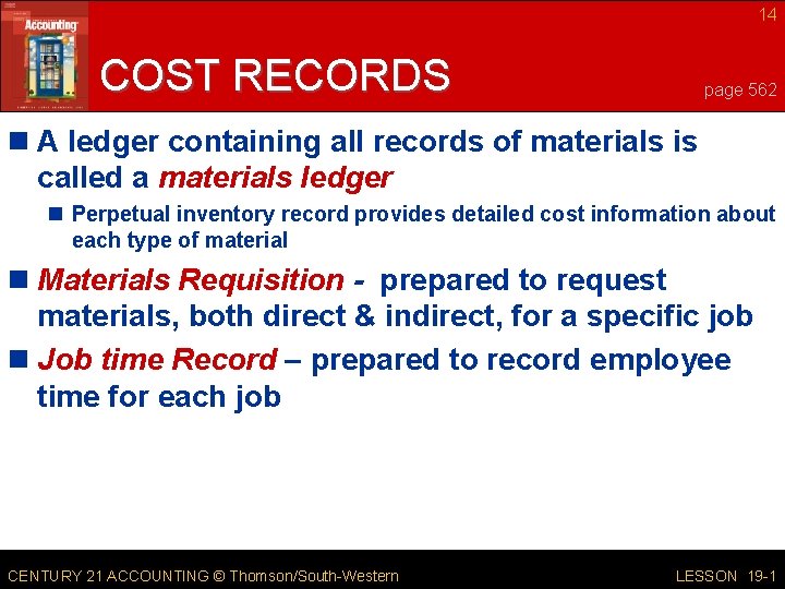 14 COST RECORDS page 562 n A ledger containing all records of materials is