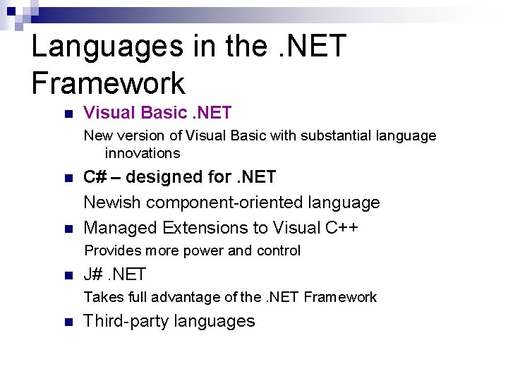 Languages in the. NET Framework n Visual Basic. NET New version of Visual Basic Languages in the. NET Framework n Visual Basic. NET New version of Visual Basic
