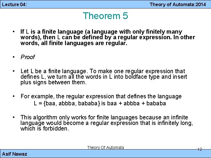 Lecture 04: Theory of Automata: 2014 Theorem 5 • If L is a finite
