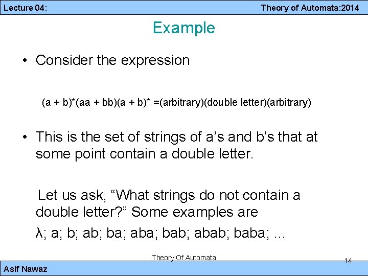 Lecture 04: Theory of Automata: 2014 Example • Consider the expression (a + b)*(aa