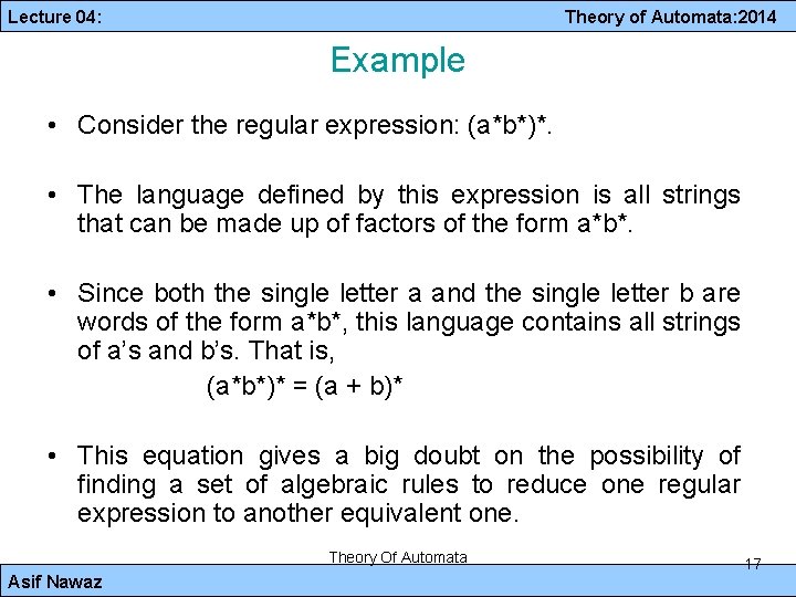 Lecture 04: Theory of Automata: 2014 Example • Consider the regular expression: (a*b*)*. •