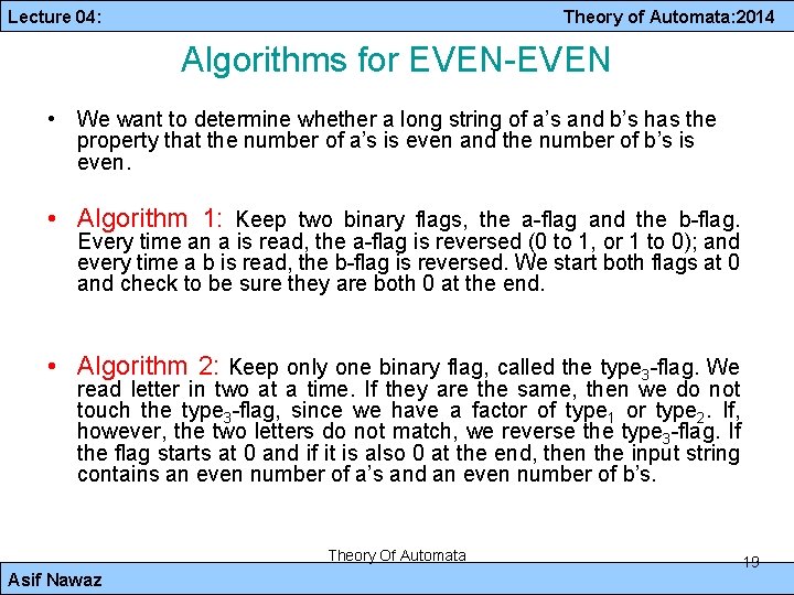 Lecture 04: Theory of Automata: 2014 Algorithms for EVEN-EVEN • We want to determine