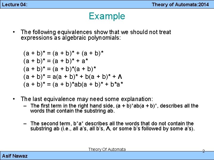 Lecture 04: Theory of Automata: 2014 Example • The following equivalences show that we