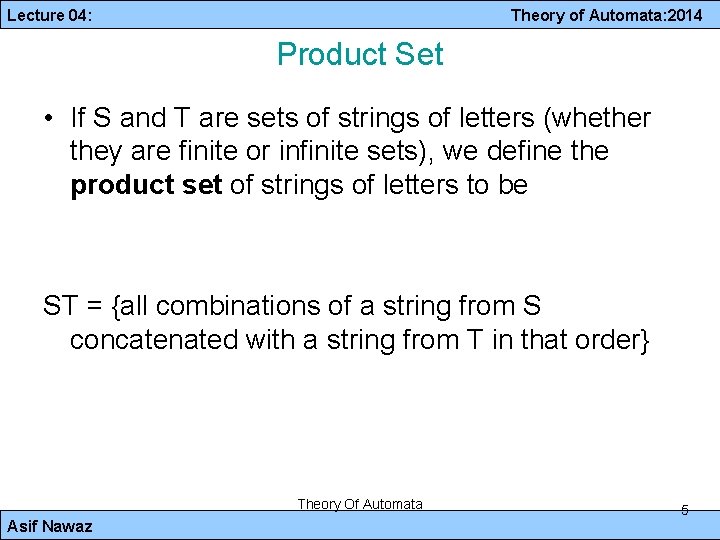 Lecture 04: Theory of Automata: 2014 Product Set • If S and T are