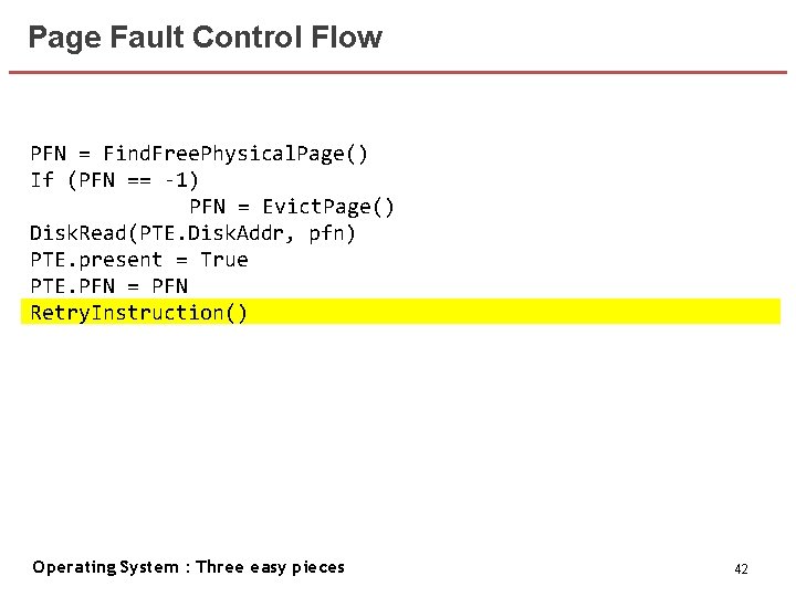 Page Fault Control Flow PFN = Find. Free. Physical. Page() If (PFN == -1)