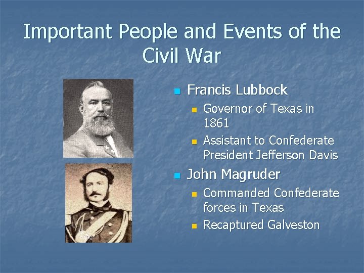 Important People and Events of the Civil War n Francis Lubbock n n n