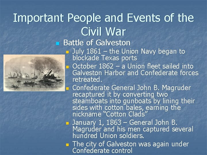 Important People and Events of the Civil War n Battle of Galveston n n