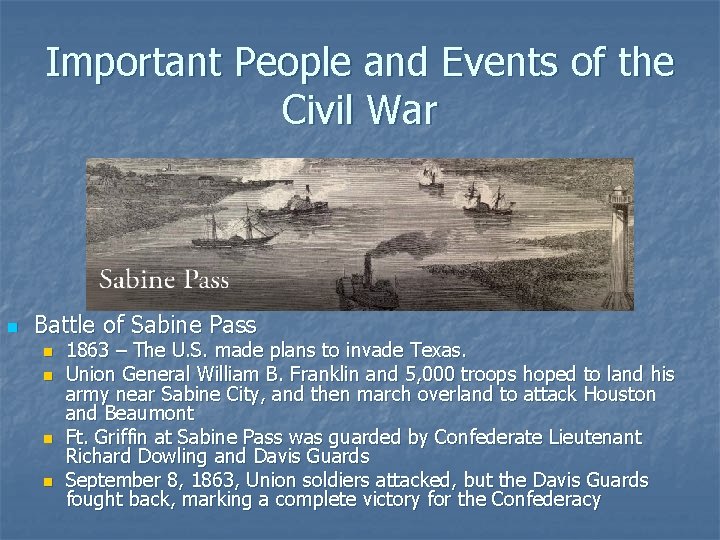 Important People and Events of the Civil War n Battle of Sabine Pass n