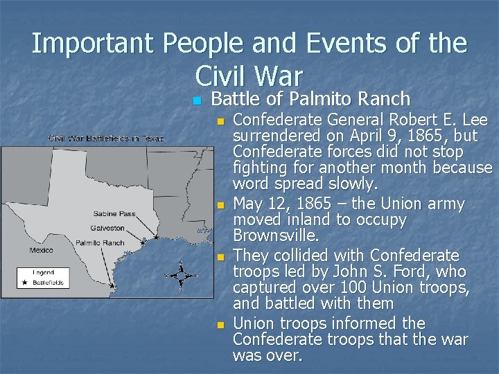 Important People and Events of the Civil War n Battle of Palmito Ranch n
