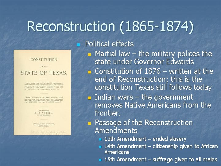 Reconstruction (1865 -1874) n Political effects n Martial law – the military polices the