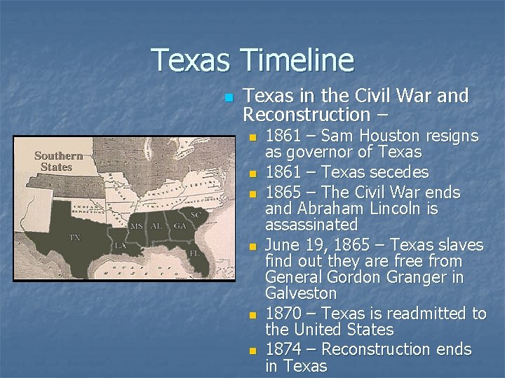 Texas Timeline n Texas in the Civil War and Reconstruction – n n n