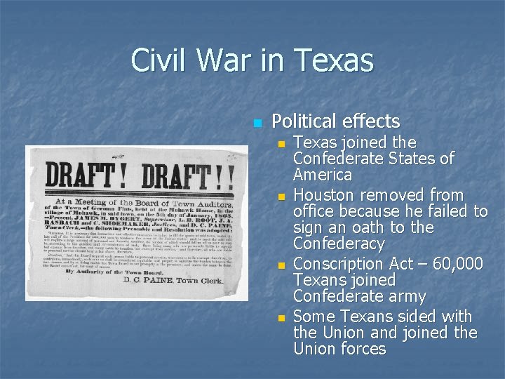 Civil War in Texas n Political effects n n Texas joined the Confederate States
